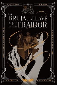 bokomslag La bruja, la llave y el traidor.