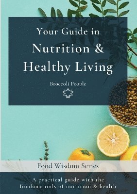 bokomslag Your Guide in Nutrition & Healthy Living