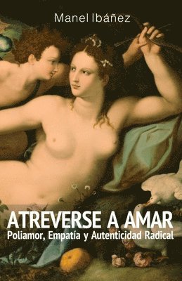 Atreverse A Amar: Poliamor, Empatía y Autenticidad Radical 1