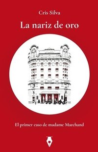 bokomslag La nariz de oro: El primer caso de madame Marchand