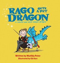 bokomslag Rago gets a pet dragon: Humorous rhyming story about the mishaps of a young wizard who gets a pet dragon