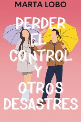 bokomslag Perder el control y otros desastres: una novela romántica de jefa-empleado, donde ella es mayor y los secretos pueden consumirlos. (Serie Amor en Nuev