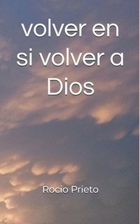 bokomslag volver en si volver a Dios