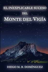 bokomslag inexplicable suceso del Monte del Vigía