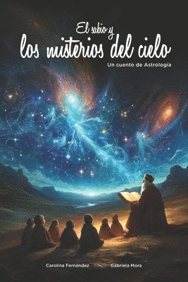 bokomslag El sabio y los misterios del cielo: Un cuento de Astrología