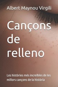 bokomslag Cançons de relleno: Les històries més increïbles de les millors cançons de la història