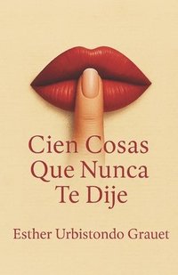 bokomslag Cien Cosas Que Nunca Te Dije