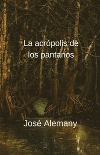 bokomslag acrópolis de los pantanos