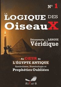 bokomslag Logique des Oiseaux, une Langue Véridique - N° 1