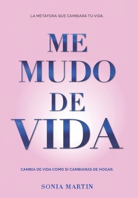bokomslag Me Mudo de Vida: Construye Tu Nueva Vida