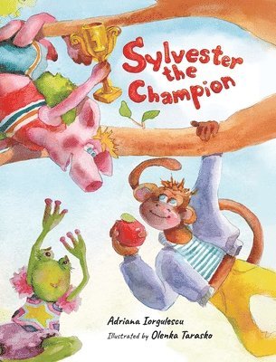 Adriana Iorgulescu - Sylvester the Champion, Inbunden