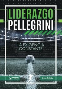 bokomslag Liderazgo Pellegrini. La exigencia constante