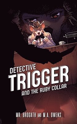bokomslag Detective Trigger and the Ruby Collar