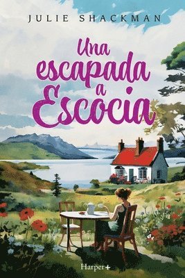 bokomslag Una escapada a Escocia. La novela más conmovedora y reconfortante del año.