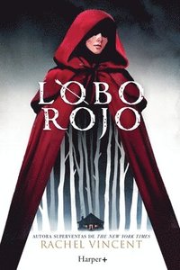 bokomslag Lobo rojo. Potente y convincente, esta recreación feminista de Caperucita Roja es perfecta para los fans de Stephanie Garber.