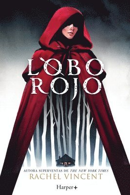 Rachel Vincent - Lobo rojo. Potente y convincente, esta recreación feminista de Caperucita Roja es perfecta para los fans de Stephanie Garber., Häftad