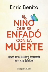 bokomslag El Niño Que Se Enfadó Con La Muerte (the Boy Who Was Angry with Death - Spanish