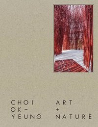 bokomslag Choi Ok Yeung: Art & Nature