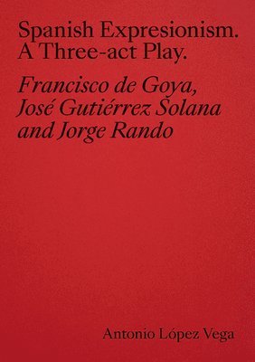 bokomslag Spanish Expressionism: A Three-ACT Play
