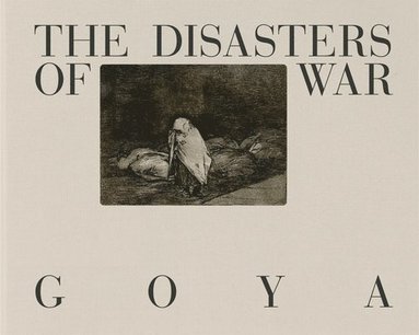 bokomslag Goya: The Disasters of War
