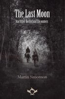 Martin Simonson - Last Moon And Other Borderland Encounters, Häftad