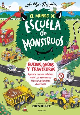 El Mundo de Escuela de Monstruos. Ruedas, Grúas Y Travesuras. / Wheels and Springs and Moving Things!