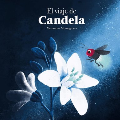 Alessandro Montagnana - El viaje de Candela, Inbunden