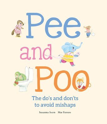 bokomslag Pee and Poo. the Do's and Don'ts to Avoid Mishaps