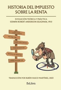 bokomslag Historia del impuesto sobre la renta: evolución teórica y práctica