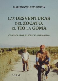 bokomslag Las desventuras del Zocato, el Tío la Goma