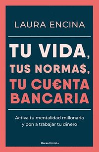 bokomslag Tu Vida, Tus Normas, Tu Cuenta Bancaria / Your Life, Your Rules, Your Bank Accou NT