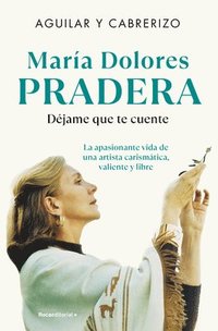 bokomslag María Dolores Pradera: Déjame Que Te Cuente / María Dolores Pradera: Let Me Tell You