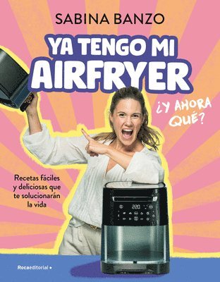 Sabina Banzo - YA Tengo Mi Airfryer, ¿Y Ahora Qué?/ I Have My Own Air Fryer, Now What?, Häftad. Tillgänglighet: Lägg i varukorg