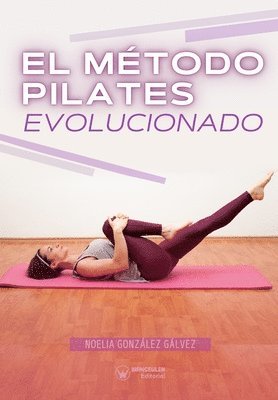 Noelia González Gálvez - método Pilates evolucionado, Häftad. Tillgänglighet: Lägg i varukorg