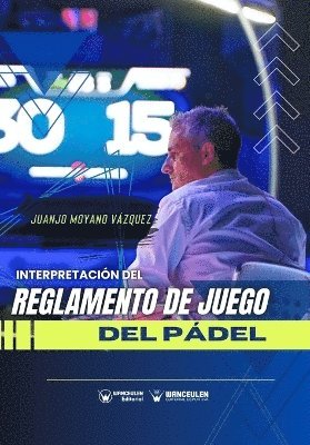 Juanjo Moyano - Interpretación del reglamento de juego del Pádel, Häftad