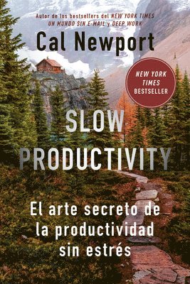 bokomslag Slow Productivity (Slow Productivity Spanish Edition): El Arte Secreto de la Productividad Sin Estrés