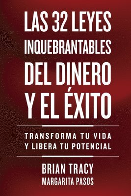 bokomslag 32 Leyes Inquebrantables del Dinero Y El Éxito (the 32 Unbreakable Laws of Money and Success Spanish Edition): Transforma Tu Vida Y Desbloquea Tu Pote