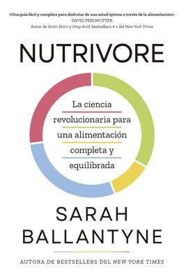 bokomslag Nutrivore (Nutrivore Spanish Edition): La Nueva Ciencia Revolucionaria Para Obtener Los Nutrientes Que Necesitas de Los Alimentos Que Consumes.
