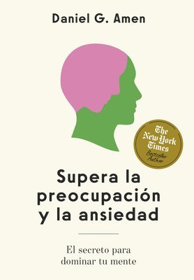 Daniel G. G. Amen - Supera la preocupación y la ansiedad (Conquer worries and anxiety Spanish), Häftad