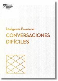 bokomslag Conversaciones Difíciles. Serie Inteligencia Emocional HBR (Having Difficult Conversations Spanish Edition)