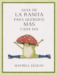 bokomslag Guía de la Ranita Para Quererte Más Cada Día
