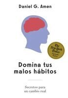 Daniel G Amen - Domina tus malos hábitos (Conquer your bad habits Spanish), Häftad