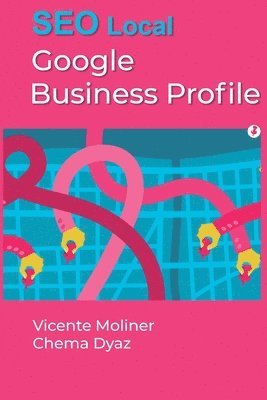 Google Business Profile: SEO Local con Google Business Profile - Guía Completa 1