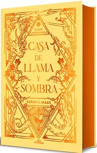 bokomslag Casa de Llama Y Sombra (Edición Especial Limitada Cantos Pintados) / House O F Flame and Shadow (Special Limited Edition Srayed Edges)