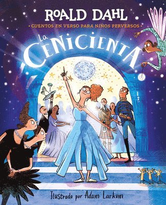 bokomslag La Cenicienta En Verso (Colección Alfaguara Clásicos). Cuentos En Verso Para Niños Perversos / Revolting Rhymes: Cinderella (Alfaguara Classics Collec