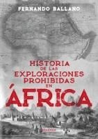 bokomslag Historia de Las Exploraciones Prohibidas En Africa