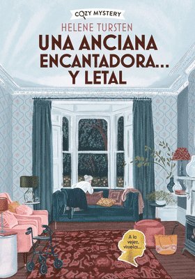 Helene Tursten - Una Anciana Encantadora... Y Letal / An Elderly Lady Is Up to No Good: Misterios de Una Anciana Encantadora Volume 1, Häftad