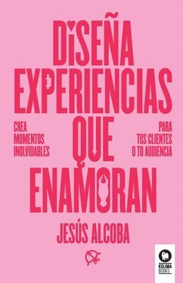 Jesús Alcoba - Diseña experiencias que enamoran, Häftad