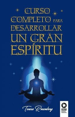 Teresa Teresa Rosenberg - Curso completo para desarrollar un Gran Espíritu, Häftad