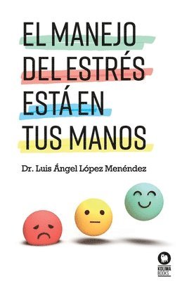 Luis Ángel López Menéndez, Dr. Luis Ángel López Menéndez - manejo del estrés está en tus manos, Häftad